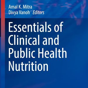 Essentials of Clinical and Public Health Nutrition (Nutrition and Health) (Original PDF from Publisher)