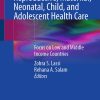 Nutrition Across Reproductive, Maternal, Neonatal, Child, and Adolescent Health Care: Focus on Low and Middle Income Countries (EPUB)