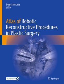 Atlas of Robotic Reconstructive Procedures in Plastic Surgery (Original PDF from Publisher)