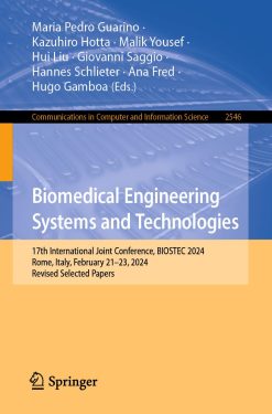 Biomedical Engineering Systems and Technologies: 17th International Joint Conference, BIOSTEC 2024, Rome, Italy, February 21–23, 2024, Revised Selected … Computer and Information Science Book 2546) (Original PDF from Publisher)