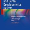 Craniofacial and Dental Developmental Defects: Diagnosis and Management, 2025th Edition (Original PDF from Publisher)