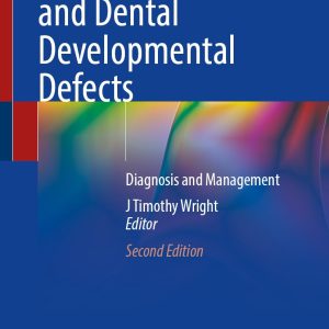Craniofacial and Dental Developmental Defects: Diagnosis and Management, 2025th Edition (Original PDF from Publisher)