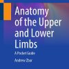 Anatomy of the Upper and Lower Limbs: A Pocket Guide (Original PDF from Publisher)