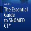 The Essential Guide to SNOMED CT® (Health Information Technology Standards) (Original PDF from Publisher)