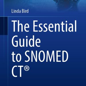 The Essential Guide to SNOMED CT® (Health Information Technology Standards) (Original PDF from Publisher)