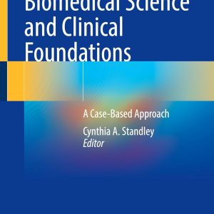 Biomedical Science and Clinical Foundations: A Case-Based Approach (Original PDF from Publisher)