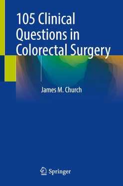105 Clinical Questions in Colorectal Surgery (Original PDF from Publisher)