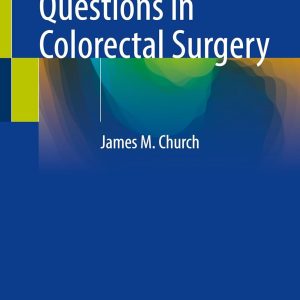 105 Clinical Questions in Colorectal Surgery (Original PDF from Publisher)