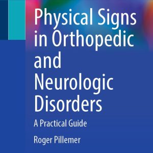 Physical Signs in Orthopedic and Neurologic Disorders: A Practical Guide (Original PDF from Publisher)
