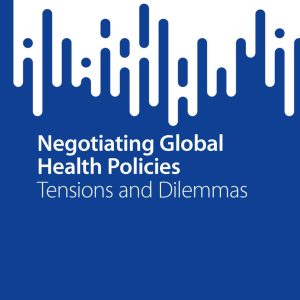 Negotiating Global Health Policies: Tensions and Dilemmas (SpringerBriefs in Public Health) (EPUB)