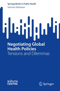 Negotiating Global Health Policies: Tensions and Dilemmas (SpringerBriefs in Public Health) (Original PDF from Publisher)