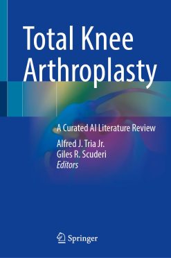 Total Knee Arthroplasty: A Curated AI Literature Review (Original PDF from Publisher)