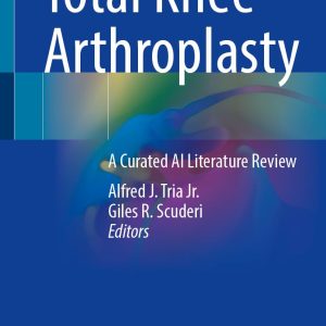 Total Knee Arthroplasty: A Curated AI Literature Review (Original PDF from Publisher)