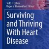 Surviving and Thriving With Heart Disease (Contemporary Cardiology) (Original PDF from Publisher)
