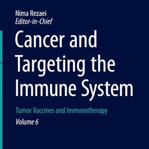 Cancer and Targeting the Immune System: Tumor Vaccines and Immunotherapy (Handbook of Cancer and Immunology, 6) (Original PDF from Publisher)