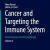Cancer and Targeting the Immune System: Tumor Vaccines and Immunotherapy (Handbook of Cancer and Immunology, 6) (EPUB)