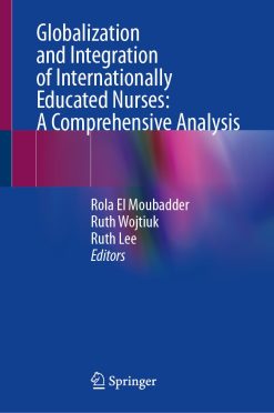 Globalization and Integration of Internationally Educated Nurses: A Comprehensive Analysis (EPUB)
