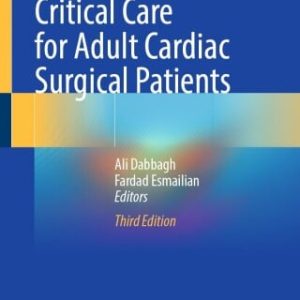 Postoperative Critical Care for Adult Cardiac Surgical Patients, 3rd Edition (Original PDF from Publisher)