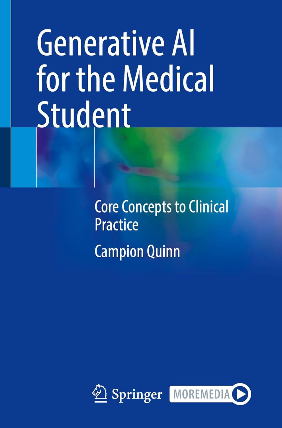 Generative AI for the Medical Student: Core Concepts to Clinical Practice (Original PDF from Publisher)