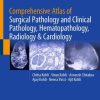 Comprehensive Atlas of Surgical Pathology and Clinical Pathology, Hematopathology, Radiology & Cardiology (Original PDF from Publisher)