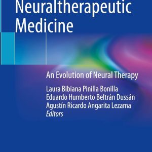 Neuraltherapeutic Medicine: An Evolution of Neural Therapy (Original PDF from Publisher)