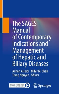 The SAGES Manual of Contemporary Indications and Management of Hepatic and Biliary Diseases (Original PDF from Publisher)