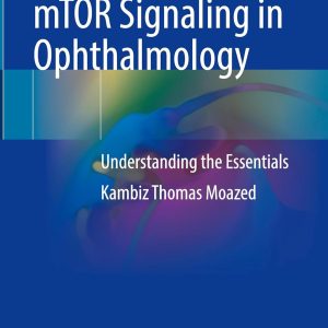 mTOR Signaling in Ophthalmology: Understanding the Essentials (Original PDF from Publisher)