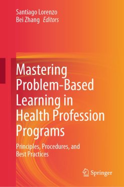 Mastering Problem-Based Learning in Health Profession Programs: Principles, Procedures, and Best Practices (EPUB)