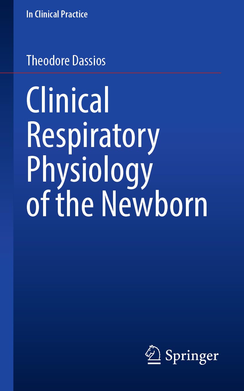Clinical Respiratory Physiology of the Newborn (In Clinical Practice) (Original PDF from Publisher)