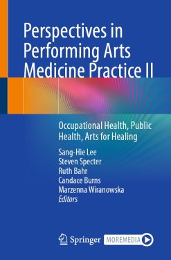 Perspectives in Performing Arts Medicine Practice II: Occupational Health, Public Health, Arts for Healing (Original PDF from Publisher)