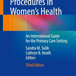 Primary Care Procedures in Women’s Health: An International Guide for the Primary Care Setting, 2025th Edition (EPUB)