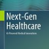 Next-Gen Healthcare (Original PDF from Publisher)