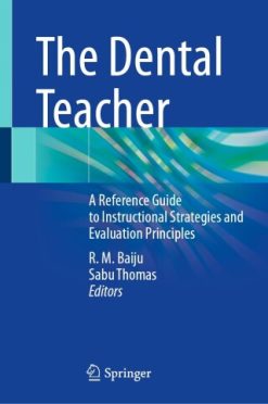 The Dental Teacher: A Reference Guide to Instructional Strategies and Evaluation Principles (Original PDF from Publisher)