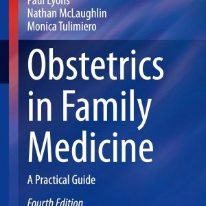 Obstetrics in Family Medicine: A Practical Guide (Current Clinical Practice), 2025th Edition (Original PDF from Publisher)