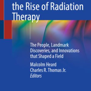 125 Beams and the Rise of Radiation Therapy (EPUB)