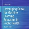 Leveraging GenAI for Machine Learning Education in Public Health (EPUB)