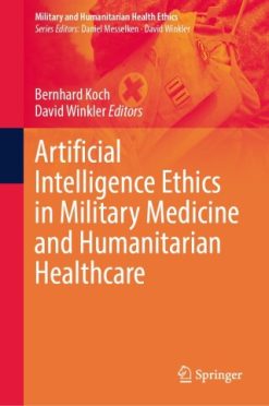 Artificial Intelligence Ethics in Military Medicine and Humanitarian Healthcare (EPUB)