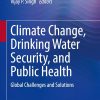 Climate Change, Drinking Water Security, and Public Health: Global Challenges and Solutions (Original PDF from Publisher)