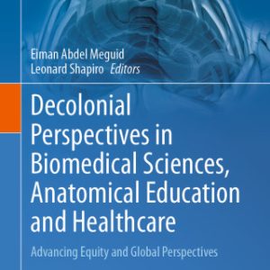 Decolonial Perspectives in Biomedical Sciences, Anatomical Education and Healthcare (Original PDF from Publisher)