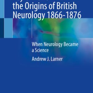 The West Riding Asylum and the Origins of British Neurology 1866-1876 (EPUB)