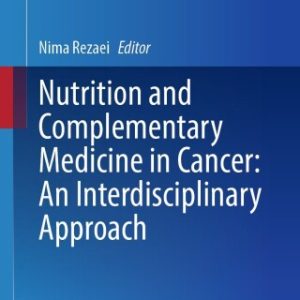 Nutrition and Complementary Medicine in Cancer: An Interdisciplinary Approach (Original PDF from Publisher)