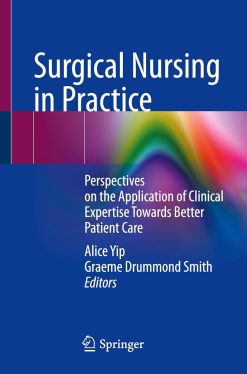 Surgical Nursing in Practice: Perspectives on the Application of Clinical Expertise Towards Better Patient Care (Original PDF from Publisher)