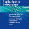 Artificial Intelligence Applications in Dermatology: Dermatology ex Machina: Clinical applications (Original PDF from Publisher)