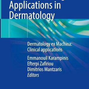 Artificial Intelligence Applications in Dermatology: Dermatology ex Machina: Clinical applications (Original PDF from Publisher)