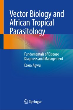 Vector Biology and African Tropical Parasitology: Fundamentals of Disease Diagnosis and Management (EPUB)