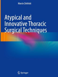 Atypical and Innovative Thoracic Surgical Techniques (Original PDF from Publisher)
