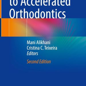 Clinical Guide to Accelerated Orthodontics, 2nd Edition (Original PDF from Publisher)