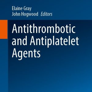 Antithrombotic and Antiplatelet Agents (Volume 291) (Original PDF from Publisher)