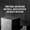 Functional and Building Materials, Green Synthesis and Waste Recycling (Original PDF from Publisher)