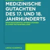 Medizinische Gutachten des 17. und 18. Jahrhunderts: Sprachhistorische Untersuchungen zu einer Textsortenklasse (Lingua Academica 2) (German Edition) (Original PDF from Publisher)